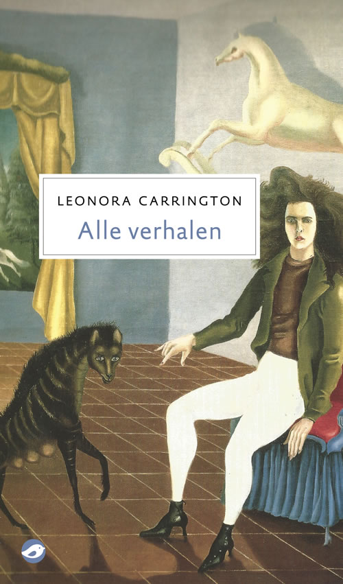 Leonora Carrington - Alle verhalen