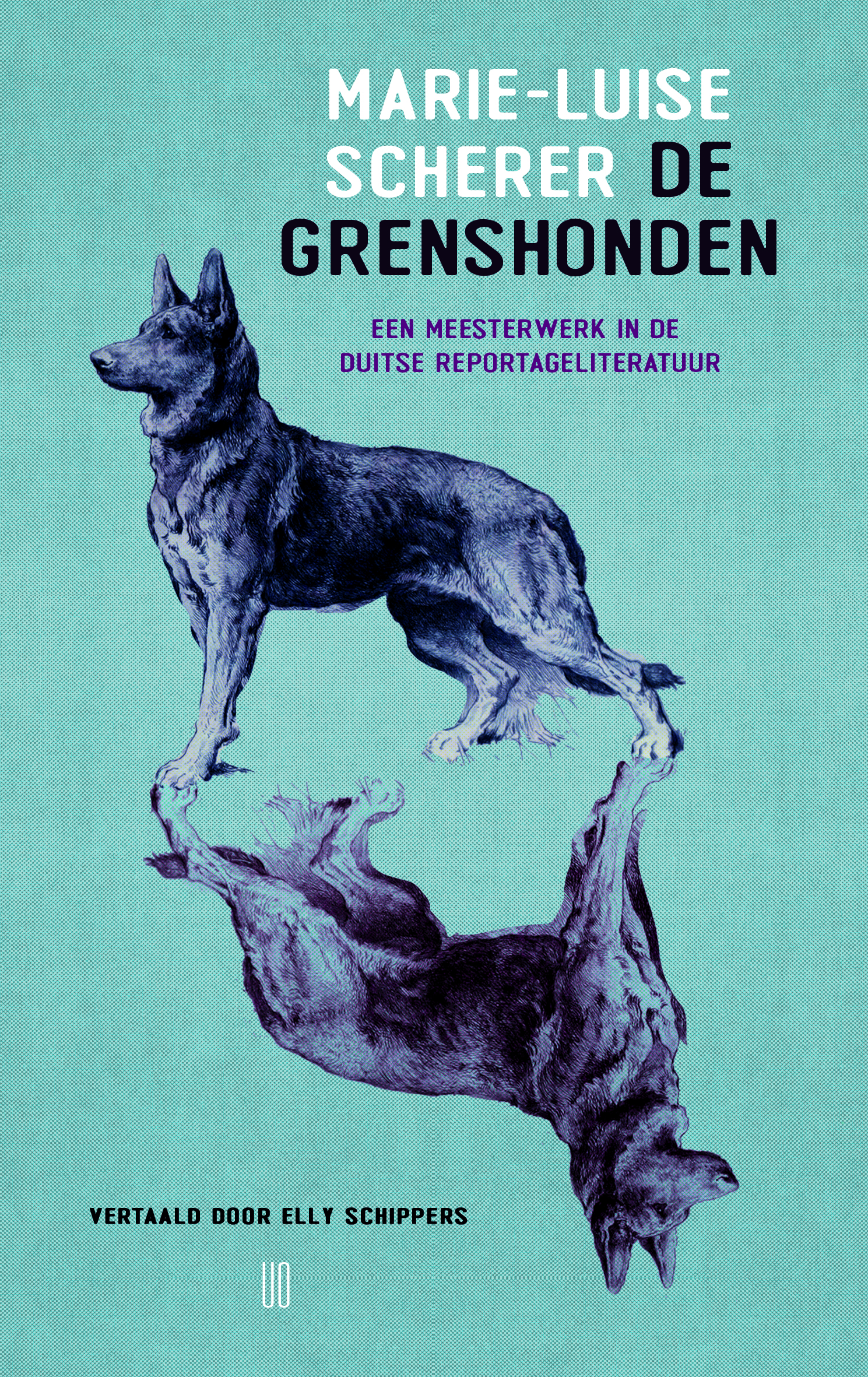 Marie-Luise Scherer - De grenshonden