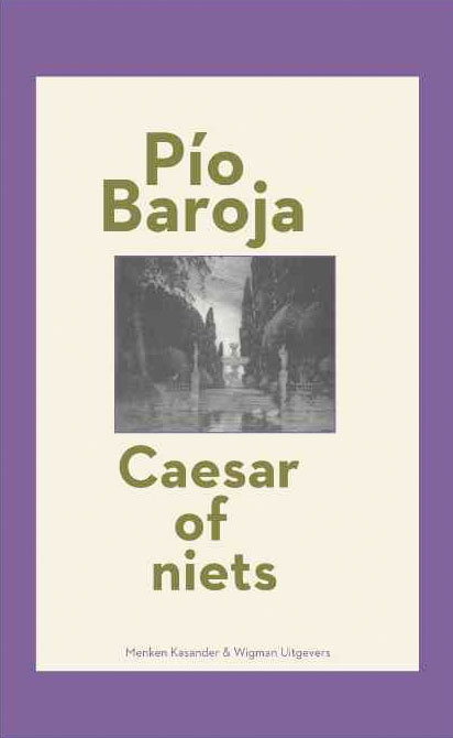 Pío Baroja - Caesar of niets