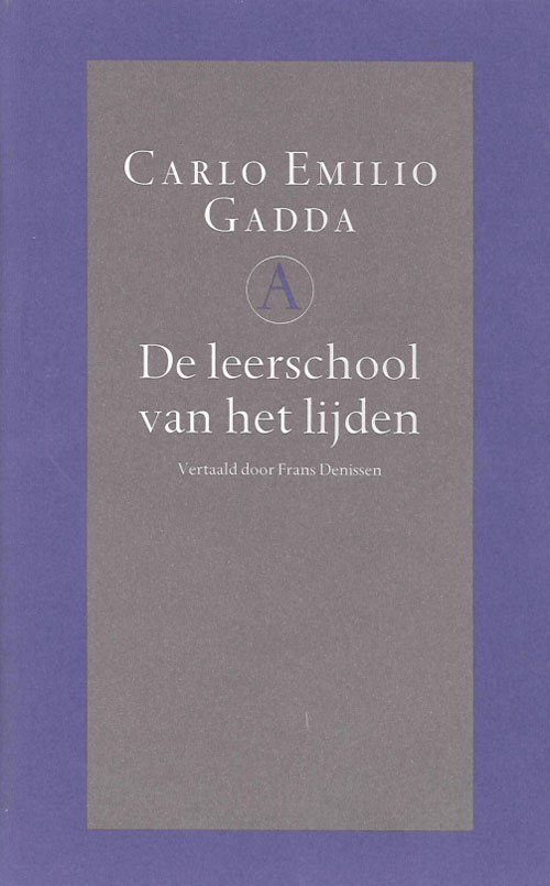 Carlo Emilio Gadda - De leerschool van het lijden