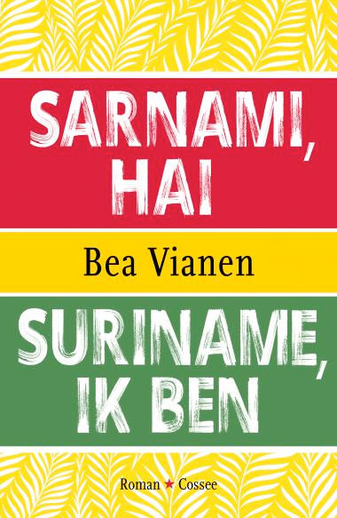 Bea Vianen - Suriname, ik ben